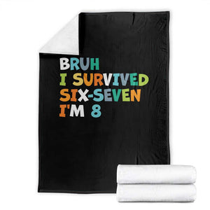 8th Birthday Throw Blanket Im 8 Year Old Six Seven Bruh I Survived 67 TS10 Black Print Your Wear