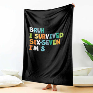8th Birthday Throw Blanket Im 8 Year Old Six Seven Bruh I Survived 67 TS10 Print Your Wear