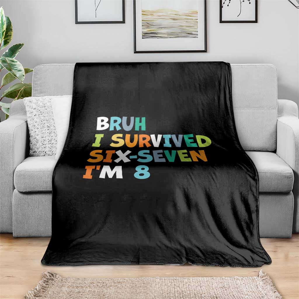 8th Birthday Throw Blanket Im 8 Year Old Six Seven Bruh I Survived 67 TS10 Print Your Wear