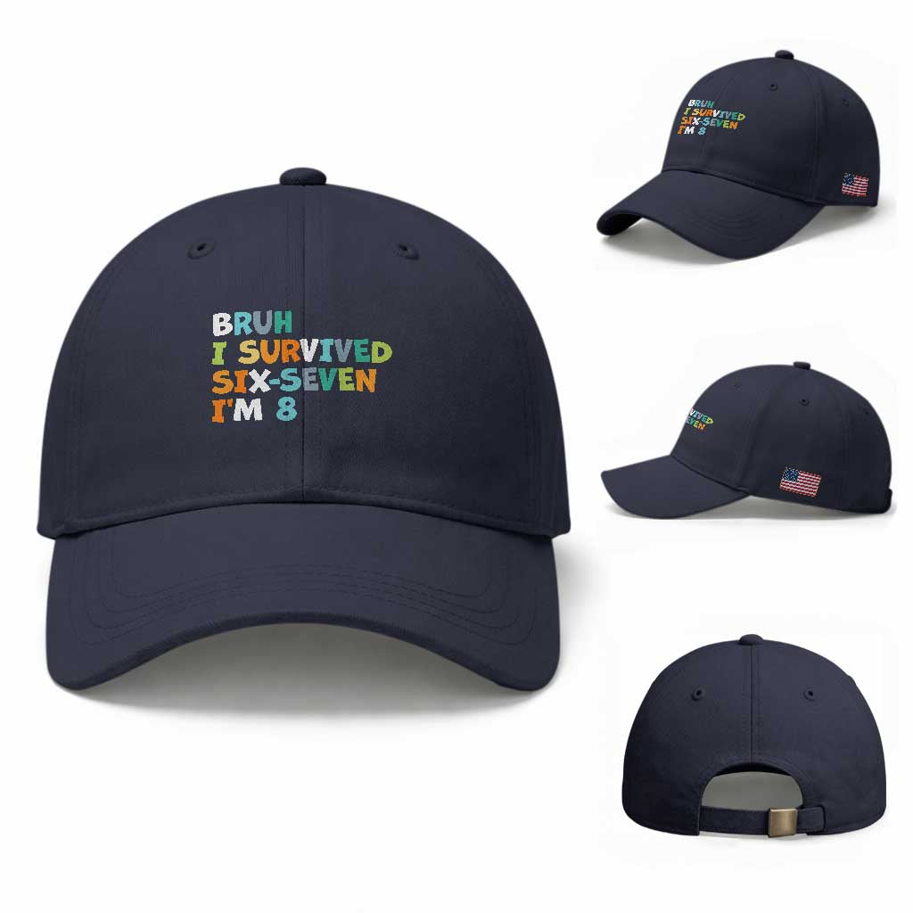 8th Birthday Baseball Cap Im 8 Year Old Six Seven Bruh I Survived 67 TS10 Baseball Cap Universal Fit Navy Print Your Wear