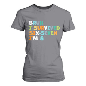 8th Birthday T Shirt For Women Im 8 Year Old Six Seven Bruh I Survived 67 TS10 Charcoal Print Your Wear