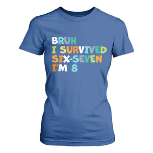 8th Birthday T Shirt For Women Im 8 Year Old Six Seven Bruh I Survived 67 TS10 Royal Blue Print Your Wear
