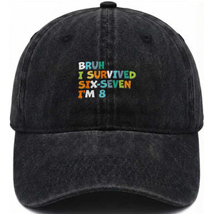 8th Birthday Washed Cotton Baseball Cap Im 8 Year Old Six Seven Bruh I Survived 67 TS10 Print Your Wear