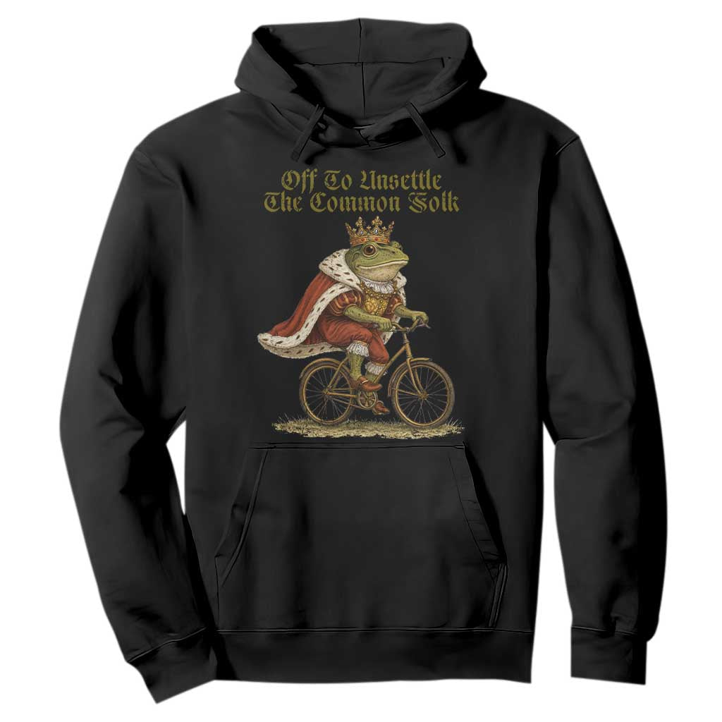 Chaotic Frog Meme Hoodie Off To Unsettle The Common Folk Vintage Unhinged Humor TS10 Black Print Your Wear