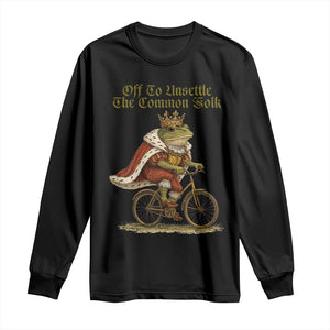 Chaotic Frog Meme Long Sleeve Shirt Off To Unsettle The Common Folk Vintage Unhinged Humor TS10 Black Print Your Wear