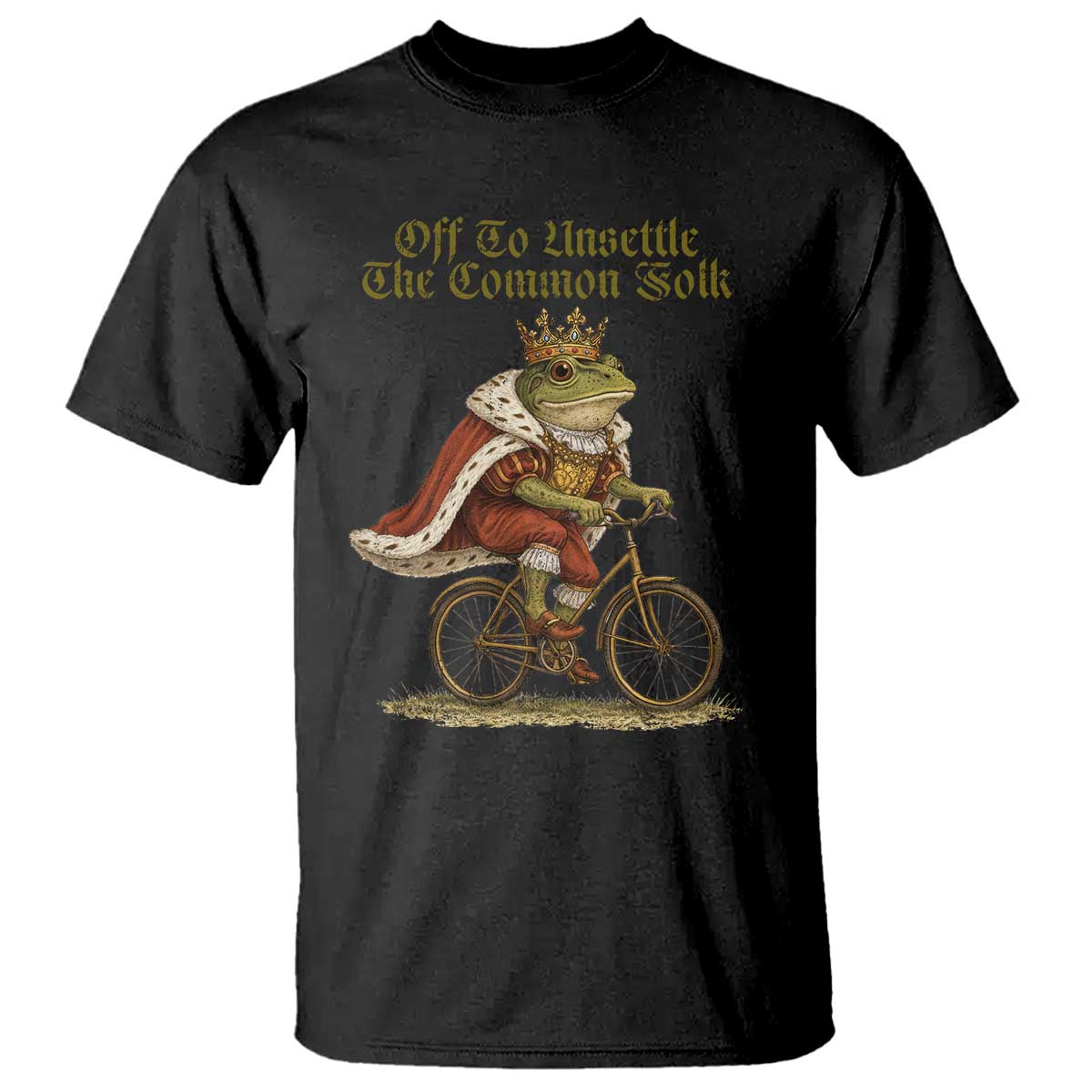 Chaotic Frog Meme T Shirt Off To Unsettle The Common Folk Vintage Unhinged Humor TS10 Black Print Your Wear
