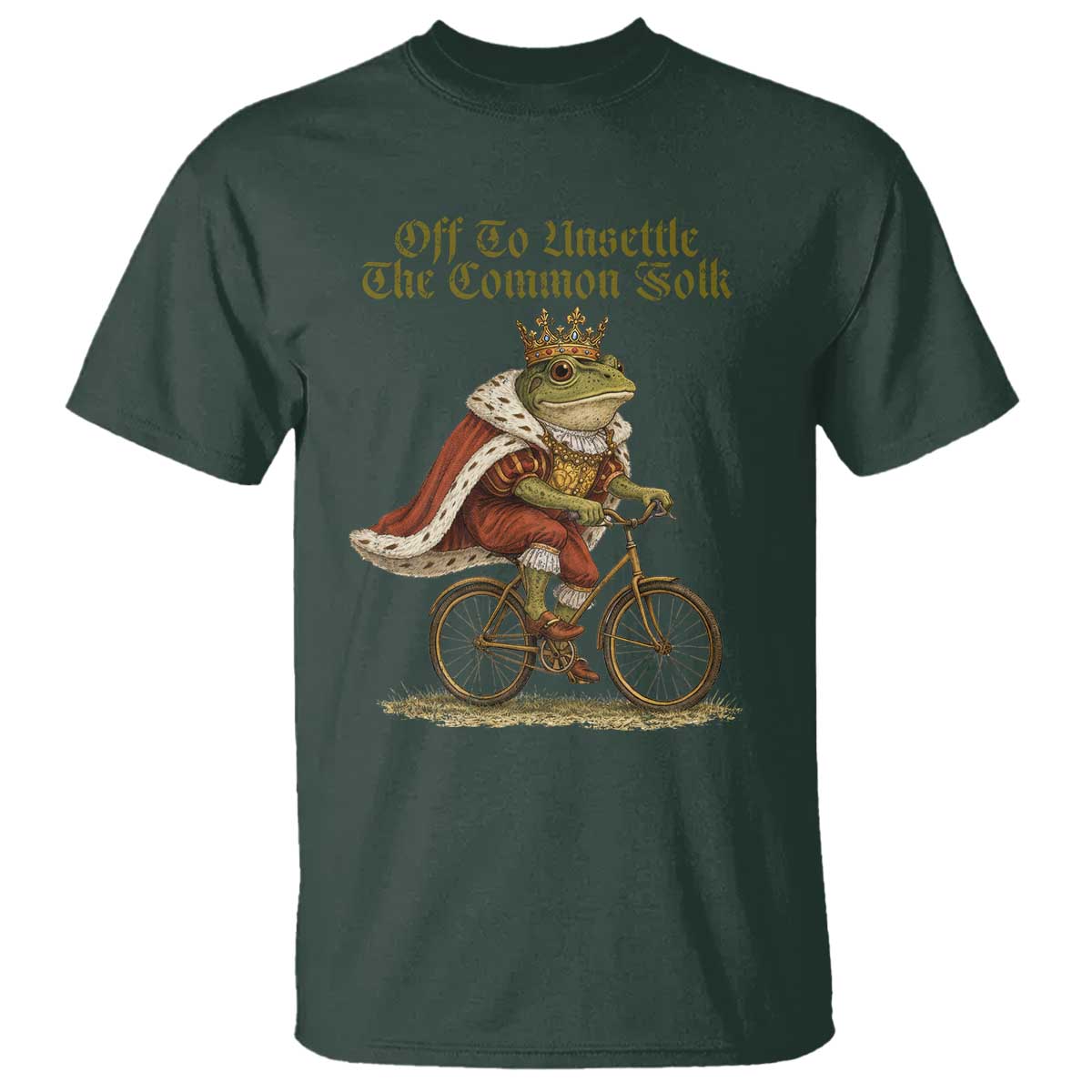 Chaotic Frog Meme T Shirt Off To Unsettle The Common Folk Vintage Unhinged Humor TS10 Dark Forest Green Print Your Wear