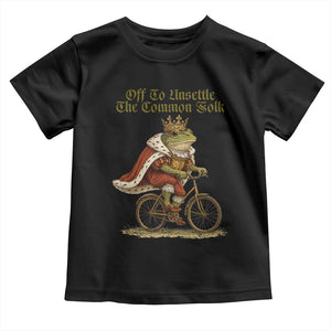 Chaotic Frog Meme Toddler T Shirt Off To Unsettle The Common Folk Vintage Unhinged Humor TS10 Black Print Your Wear
