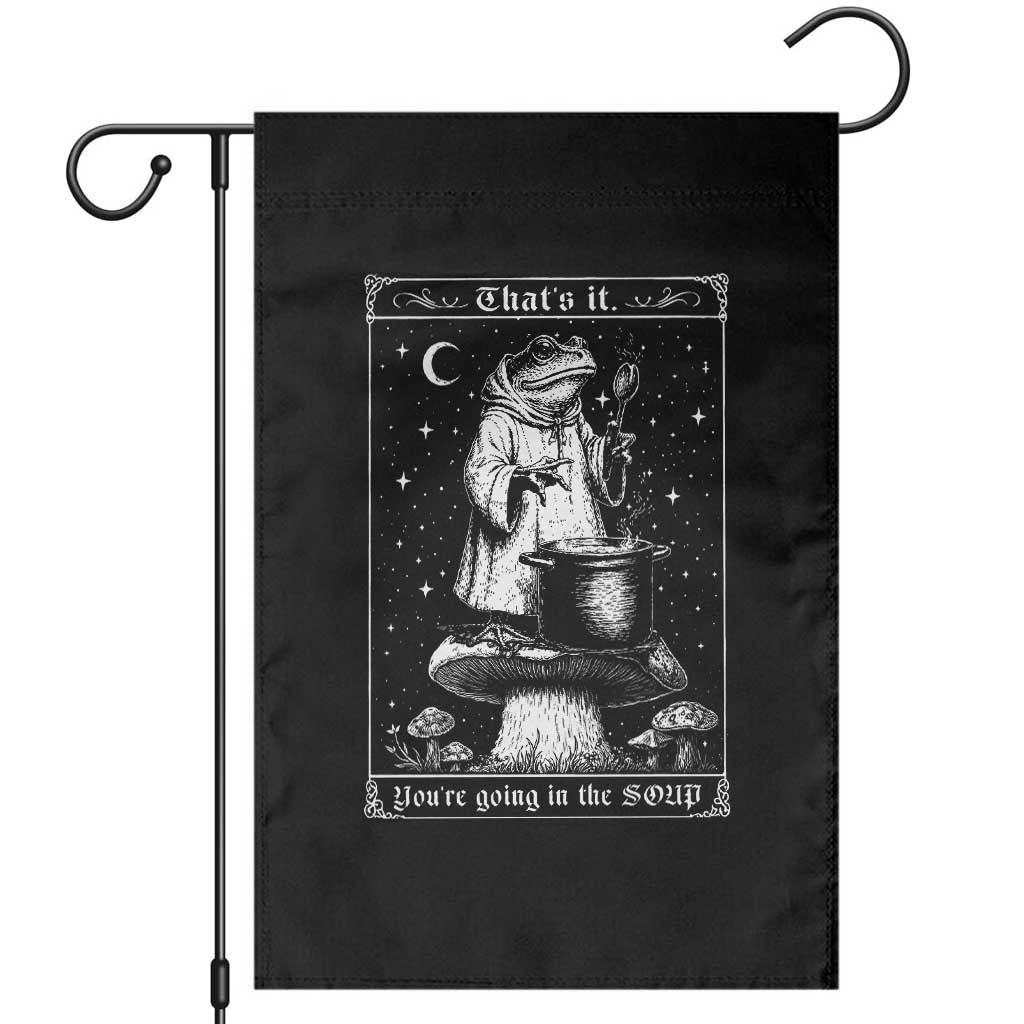 Frog Meme Garden Flag Thats It Youre Going In The Soup Funny Weirdcore TS10 Black Print Your Wear