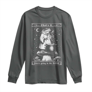 Frog Meme Long Sleeve Shirt Thats It Youre Going In The Soup Funny Weirdcore TS10 Dark Heather Print Your Wear