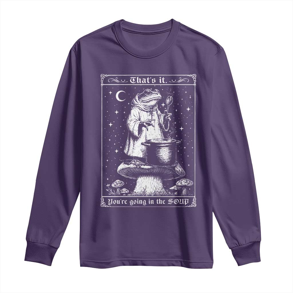 Frog Meme Long Sleeve Shirt Thats It Youre Going In The Soup Funny Weirdcore TS10 Purple Print Your Wear