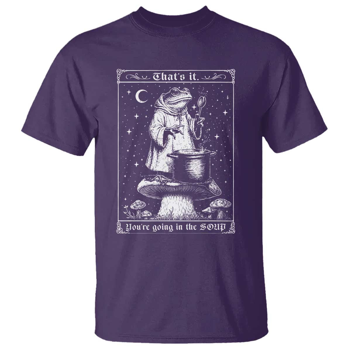 Frog Meme T Shirt Thats It Youre Going In The Soup Funny Weirdcore TS10 Purple Print Your Wear
