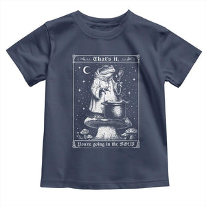 Frog Meme Toddler T Shirt Thats It Youre Going In The Soup Funny Weirdcore TS10 Navy Print Your Wear