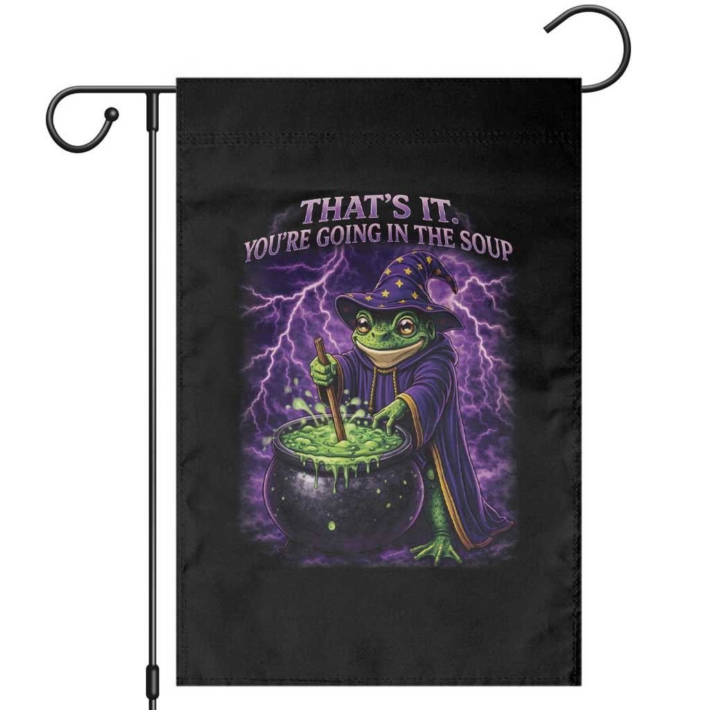 Frog Meme Garden Flag Vintage Graphic Thats It Youre Going In The Soup TS10 Black Print Your Wear