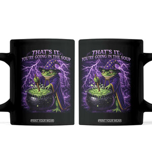 Frog Meme Coffee Mug Vintage Graphic Thats It Youre Going In The Soup TS10 Black Print Your Wear