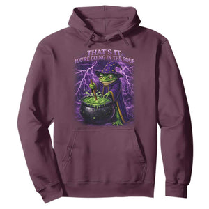 Frog Meme Hoodie Vintage Graphic Thats It Youre Going In The Soup TS10 Maroon Print Your Wear