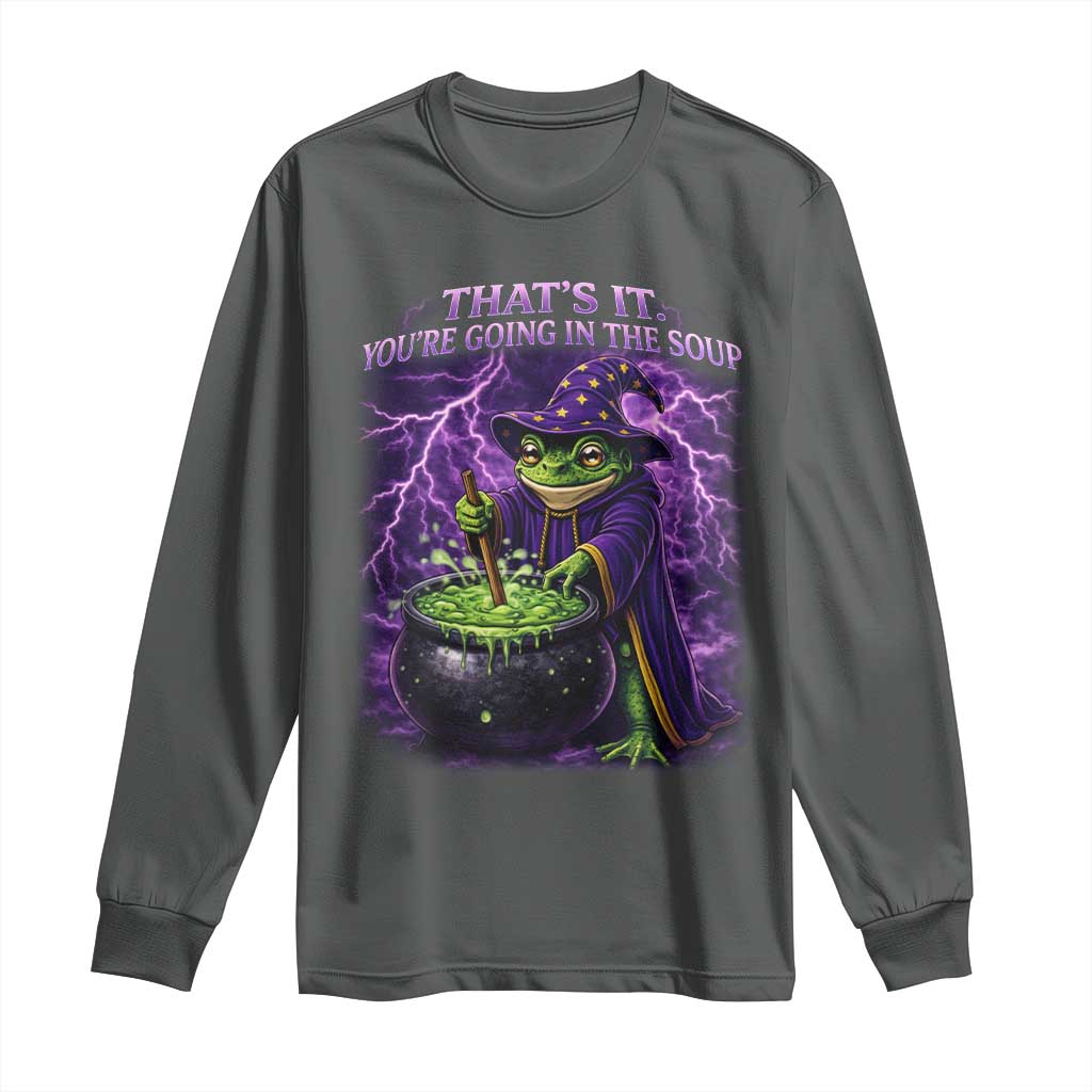 Frog Meme Long Sleeve Shirt Vintage Graphic Thats It Youre Going In The Soup TS10 Dark Heather Print Your Wear