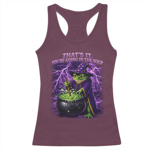 Frog Meme Racerback Tank Top Vintage Graphic Thats It Youre Going In The Soup TS10 Maroon Print Your Wear