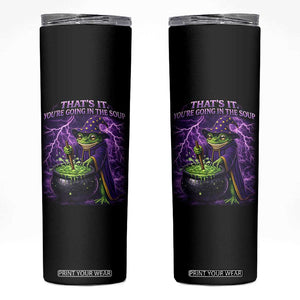 Frog Meme Skinny Tumbler Vintage Graphic Thats It Youre Going In The Soup TS10 Black Print Your Wear