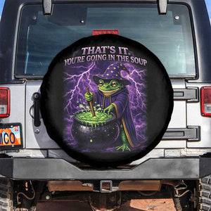 Frog Meme Spare Tire Cover Vintage Graphic Thats It Youre Going In The Soup TS10 No hole Black Print Your Wear