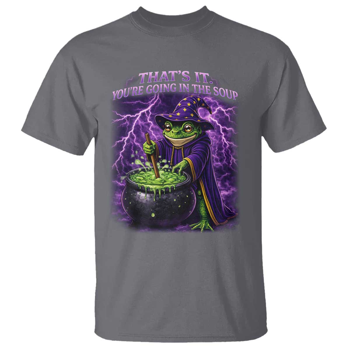 Frog Meme T Shirt Vintage Graphic Thats It Youre Going In The Soup TS10 Charcoal Print Your Wear