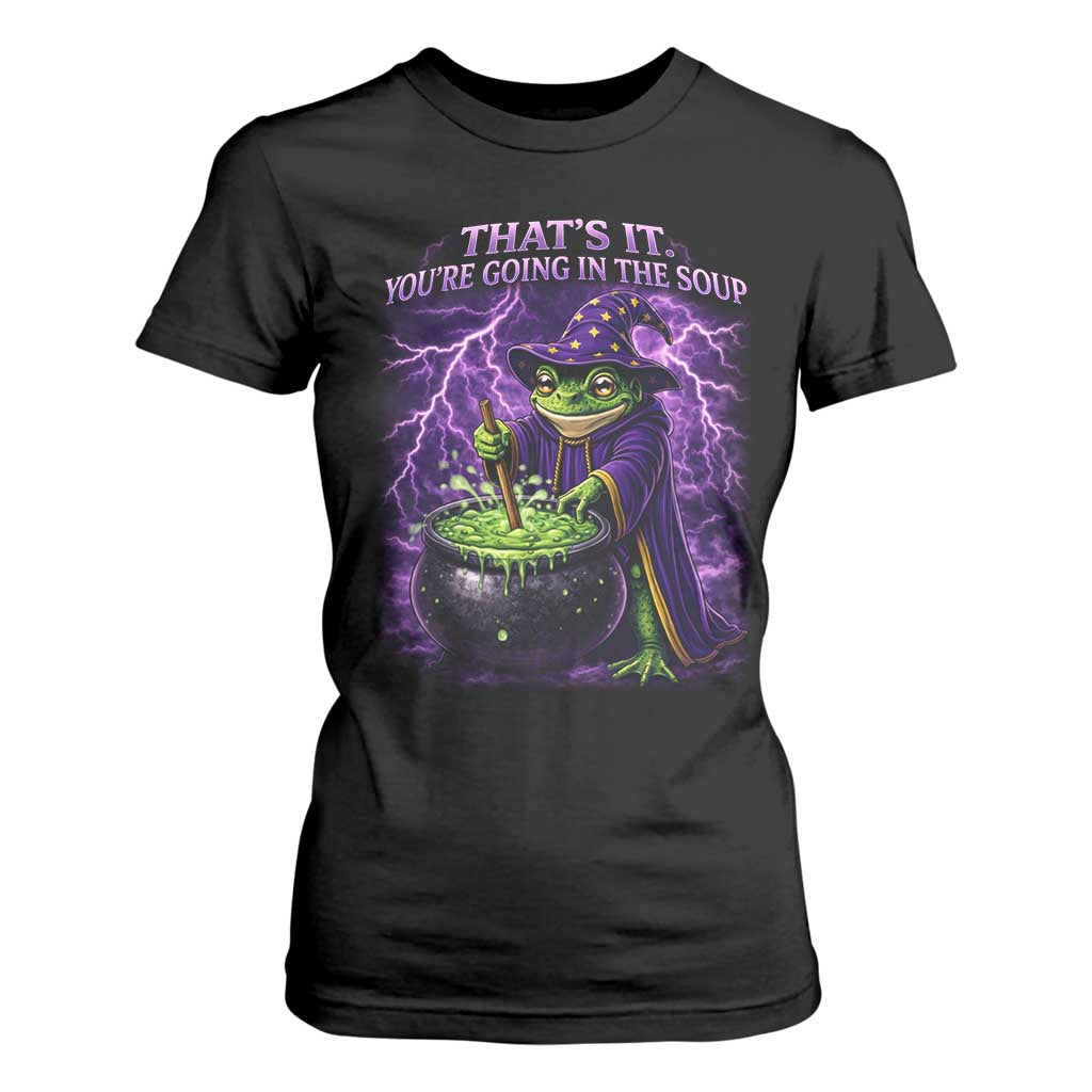 Frog Meme T Shirt For Women Vintage Graphic Thats It Youre Going In The Soup TS10 Black Print Your Wear