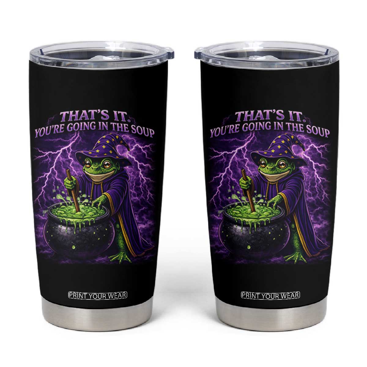 Frog Meme Tumbler Cup Vintage Graphic Thats It Youre Going In The Soup TS10 Black Print Your Wear