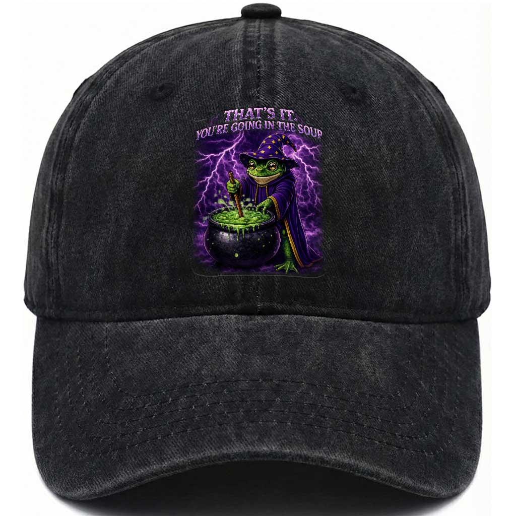 Frog Meme Washed Cotton Baseball Cap Vintage Graphic Thats It Youre Going In The Soup TS10 Print Your Wear