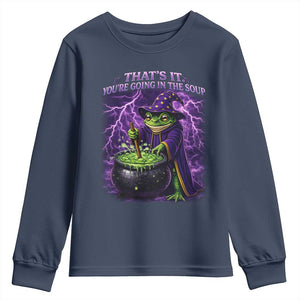 Frog Meme Youth Sweatshirt Vintage Graphic Thats It Youre Going In The Soup TS10 Navy Print Your Wear