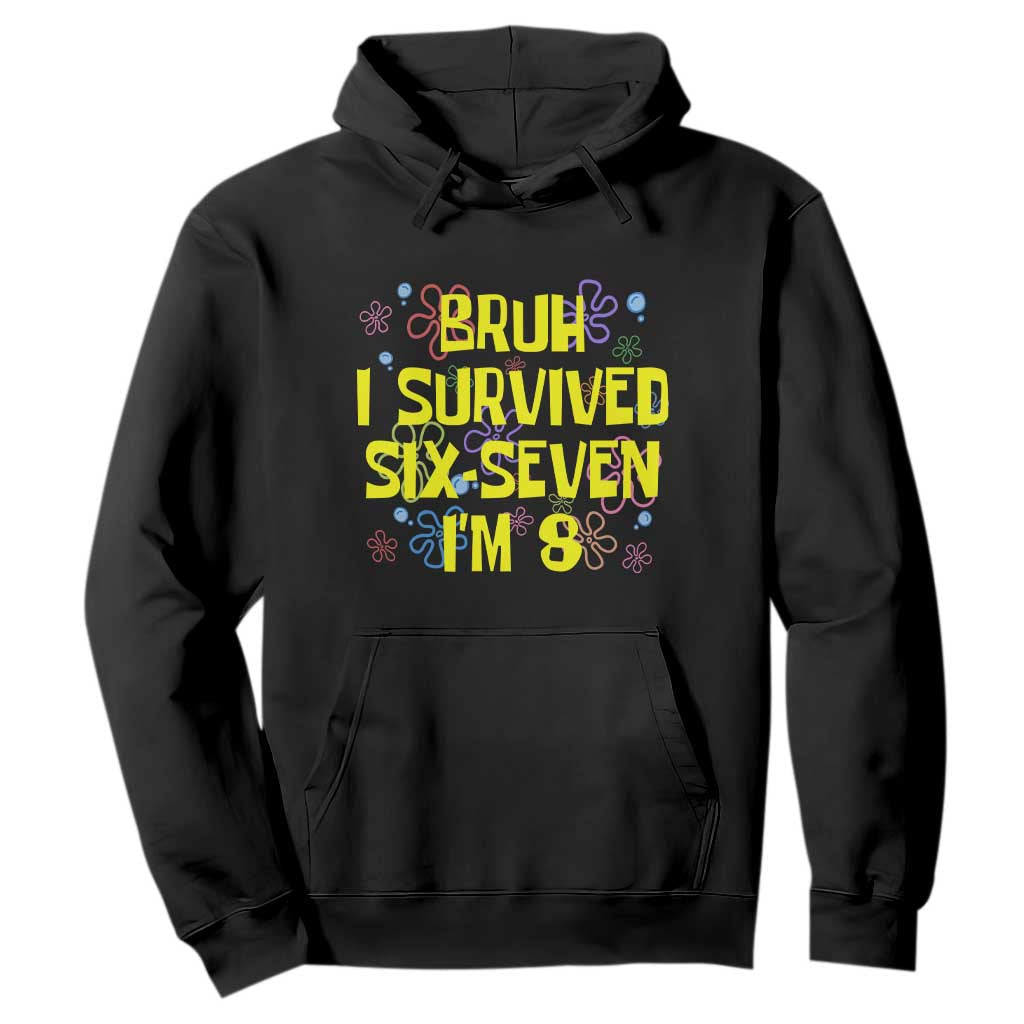 8th Birthday Hoodie Im 8 Year Old Bruh I Survived 67 Colorful Bubble Flower TS10 Black Print Your Wear