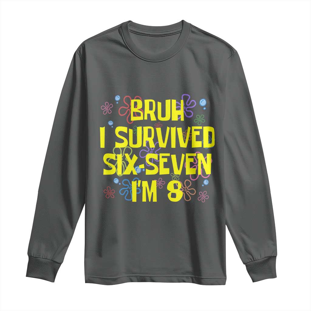 8th Birthday Long Sleeve Shirt Im 8 Year Old Bruh I Survived 67 Colorful Bubble Flower TS10 Dark Heather Print Your Wear
