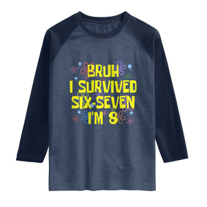 8th Birthday Raglan Shirt Im 8 Year Old Bruh I Survived 67 Colorful Bubble Flower TS10 Heather Denim Navy Print Your Wear