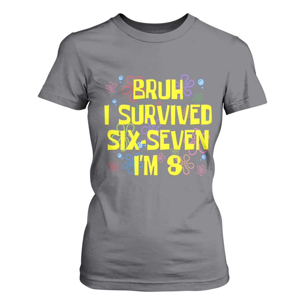 8th Birthday T Shirt For Women Im 8 Year Old Bruh I Survived 67 Colorful Bubble Flower TS10 Charcoal Print Your Wear