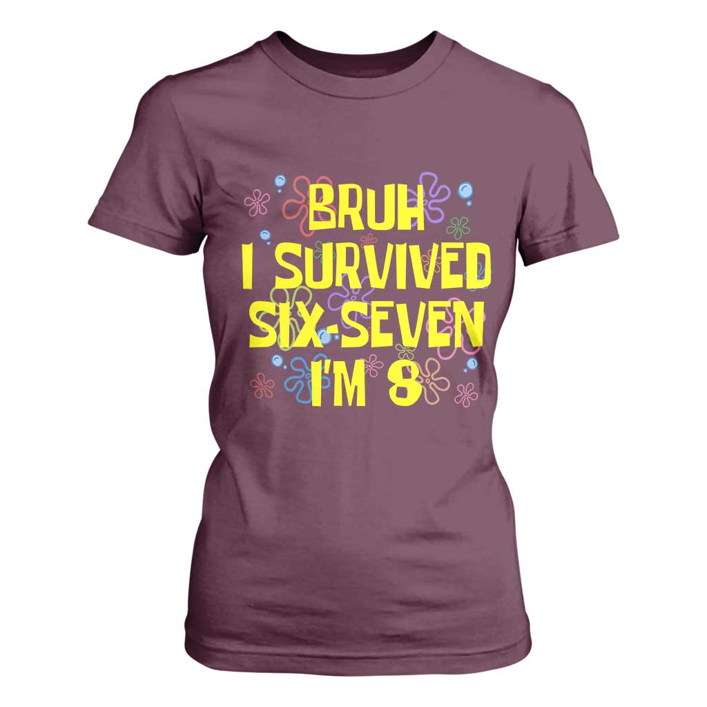 8th Birthday T Shirt For Women Im 8 Year Old Bruh I Survived 67 Colorful Bubble Flower TS10 Maroon Print Your Wear