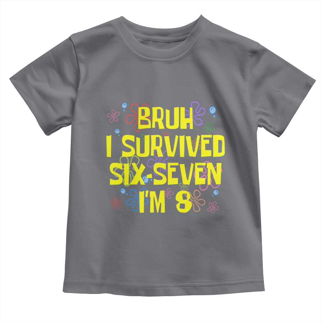 8th Birthday Toddler T Shirt Im 8 Year Old Bruh I Survived 67 Colorful Bubble Flower TS10 Charcoal Print Your Wear