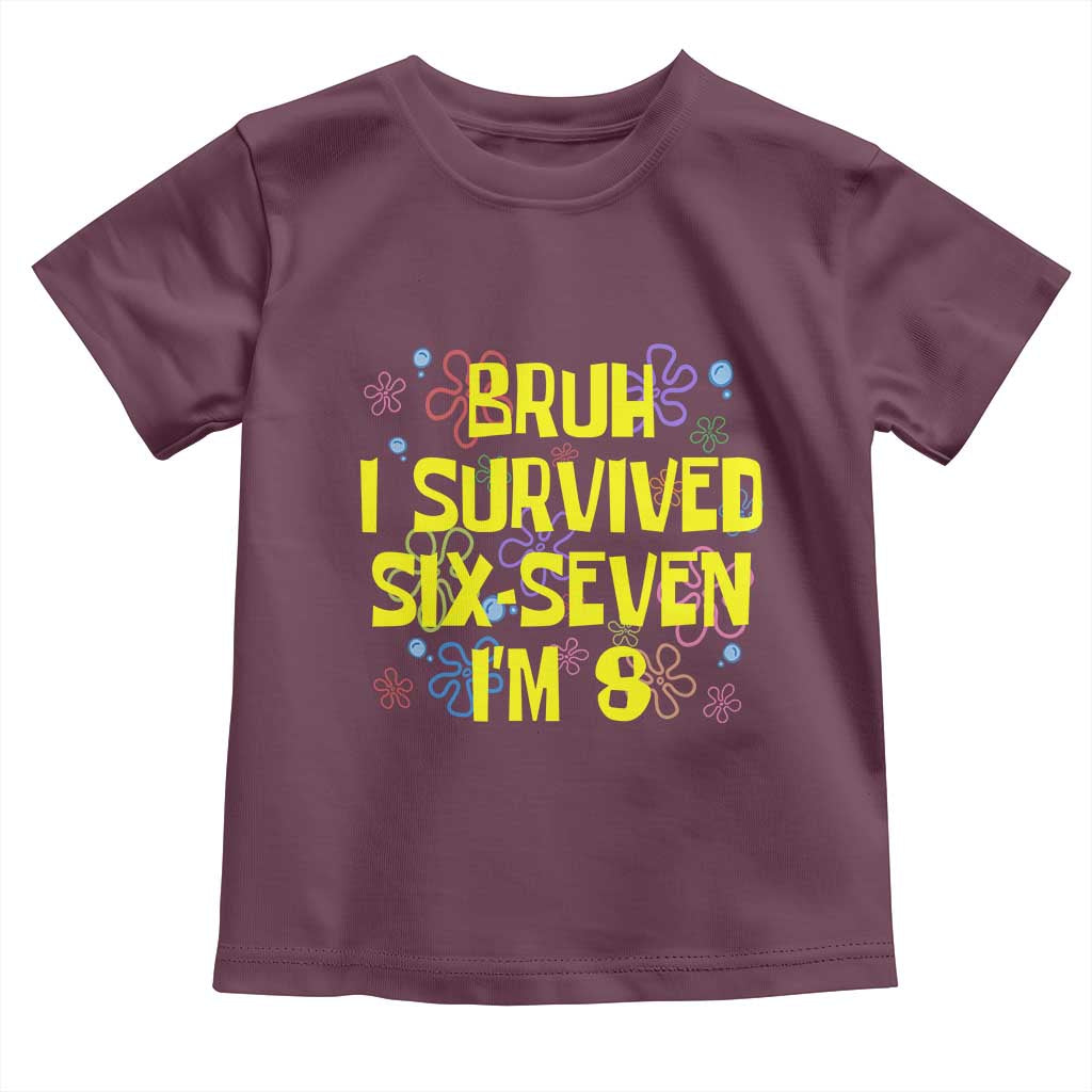 8th Birthday Toddler T Shirt Im 8 Year Old Bruh I Survived 67 Colorful Bubble Flower TS10 Maroon Print Your Wear