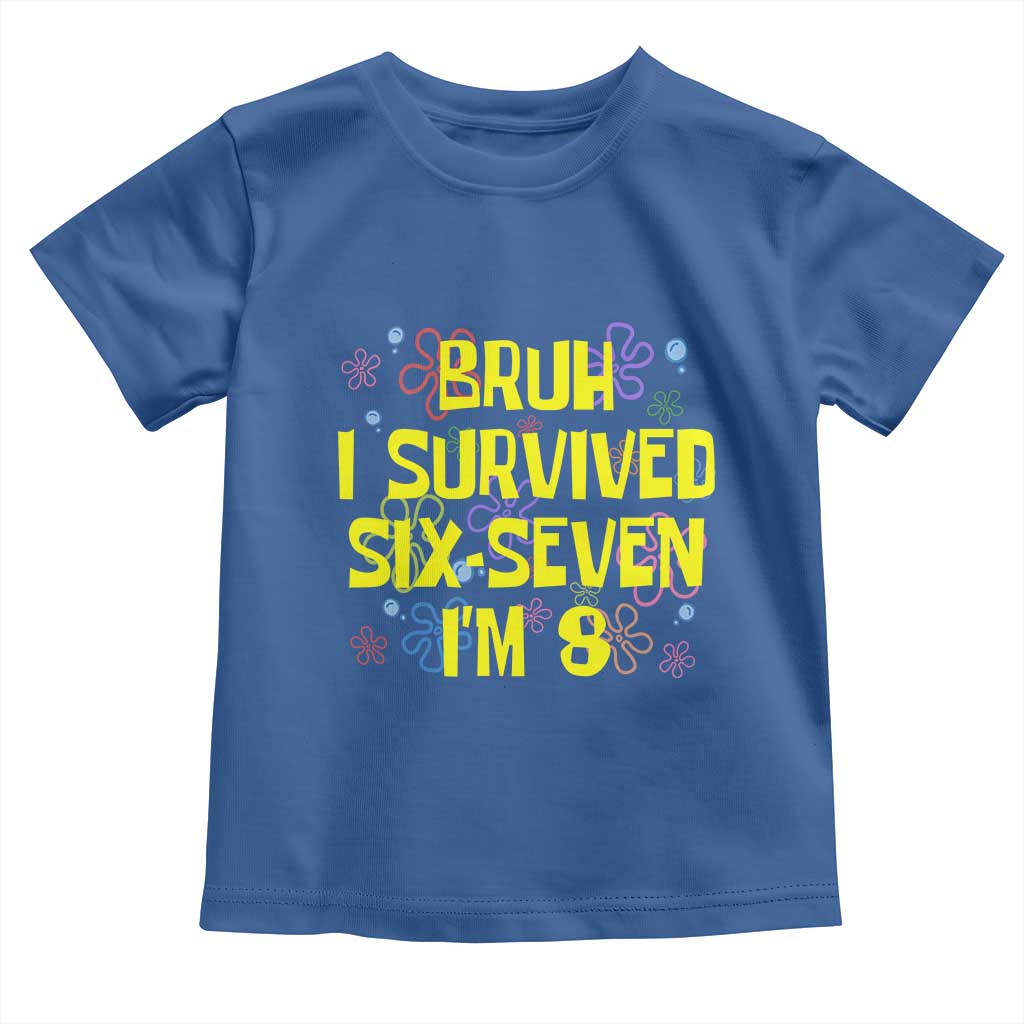 8th Birthday Toddler T Shirt Im 8 Year Old Bruh I Survived 67 Colorful Bubble Flower TS10 Royal Blue Print Your Wear