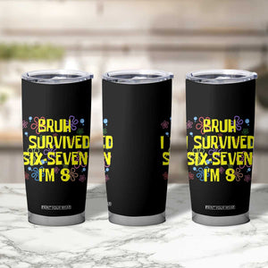 8th Birthday Tumbler Cup Im 8 Year Old Bruh I Survived 67 Colorful Bubble Flower TS10 Print Your Wear