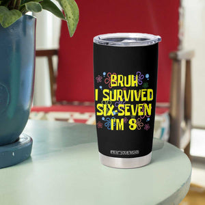 8th Birthday Tumbler Cup Im 8 Year Old Bruh I Survived 67 Colorful Bubble Flower TS10 Print Your Wear