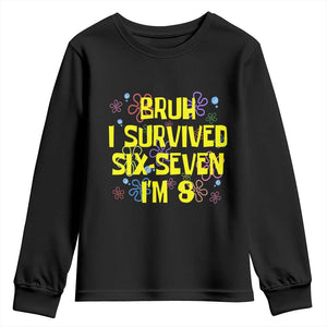 8th Birthday Youth Sweatshirt Im 8 Year Old Bruh I Survived 67 Colorful Bubble Flower TS10 Black Print Your Wear
