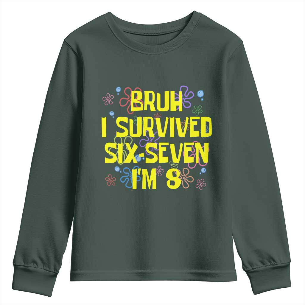 8th Birthday Youth Sweatshirt Im 8 Year Old Bruh I Survived 67 Colorful Bubble Flower TS10 Dark Forest Green Print Your Wear