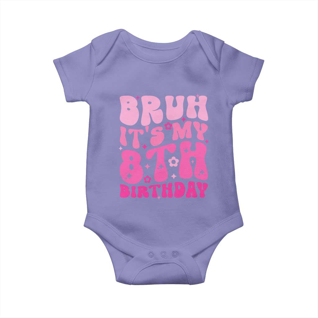 8th Birthday Girls Baby Onesie Bruh Its My 8 Bday Eight Years Old TS10 Violet Print Your Wear