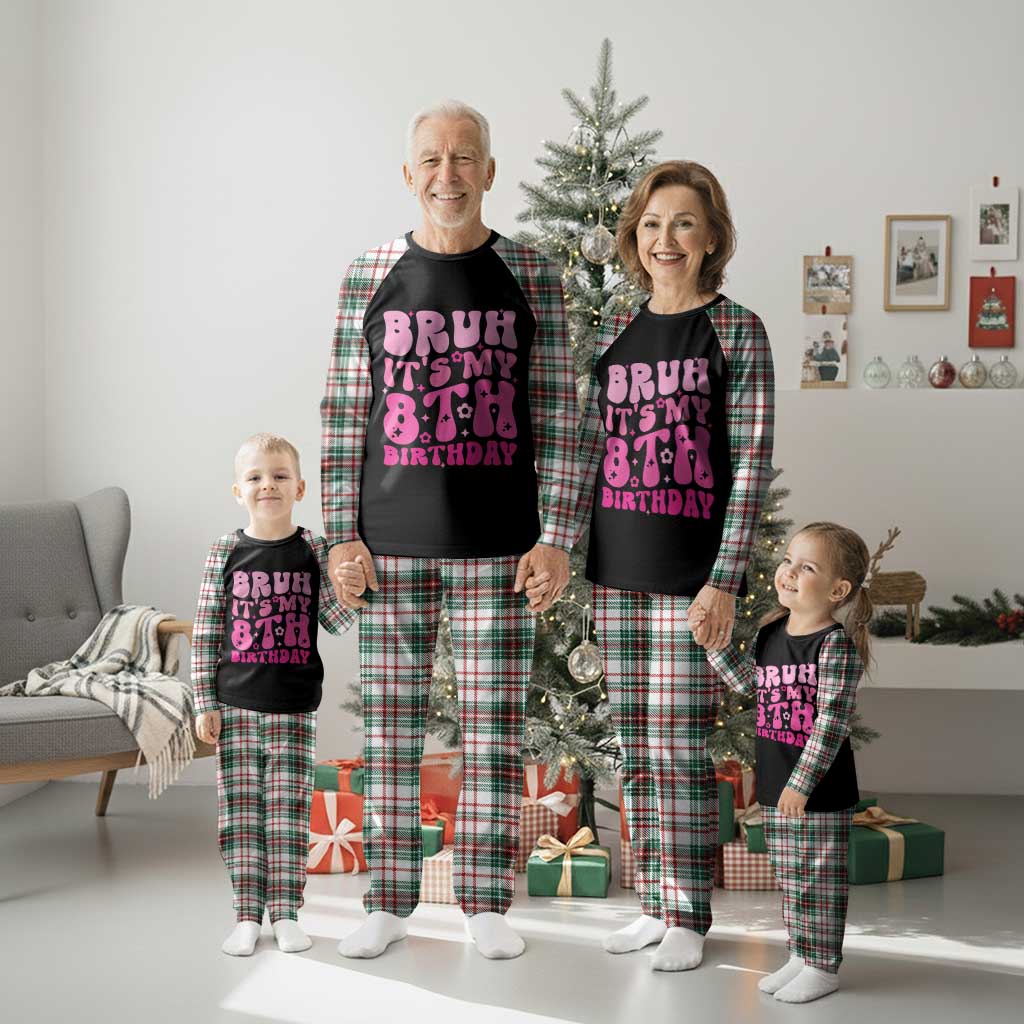 8th Birthday Girls Plaid Pajama Set Bruh Its My 8 Bday Eight Years Old TS10 Christmas Plaid Print Your Wear