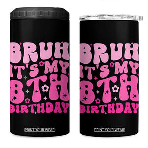 8th Birthday Girls 4 in 1 Can Cooler Tumbler Bruh Its My 8 Bday Eight Years Old TS10 One Size: 16 oz Black Print Your Wear