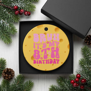 8th Birthday Girls Ceramic Ornament Bruh Its My 8 Bday Eight Years Old TS10 1pc Yellow Cheese Print Your Wear