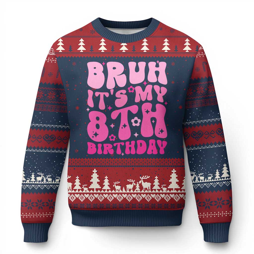 8th Birthday Girls Ugly Christmas Sweater Bruh Its My 8 Bday Eight Years Old TS10 Navy Red Print Your Wear