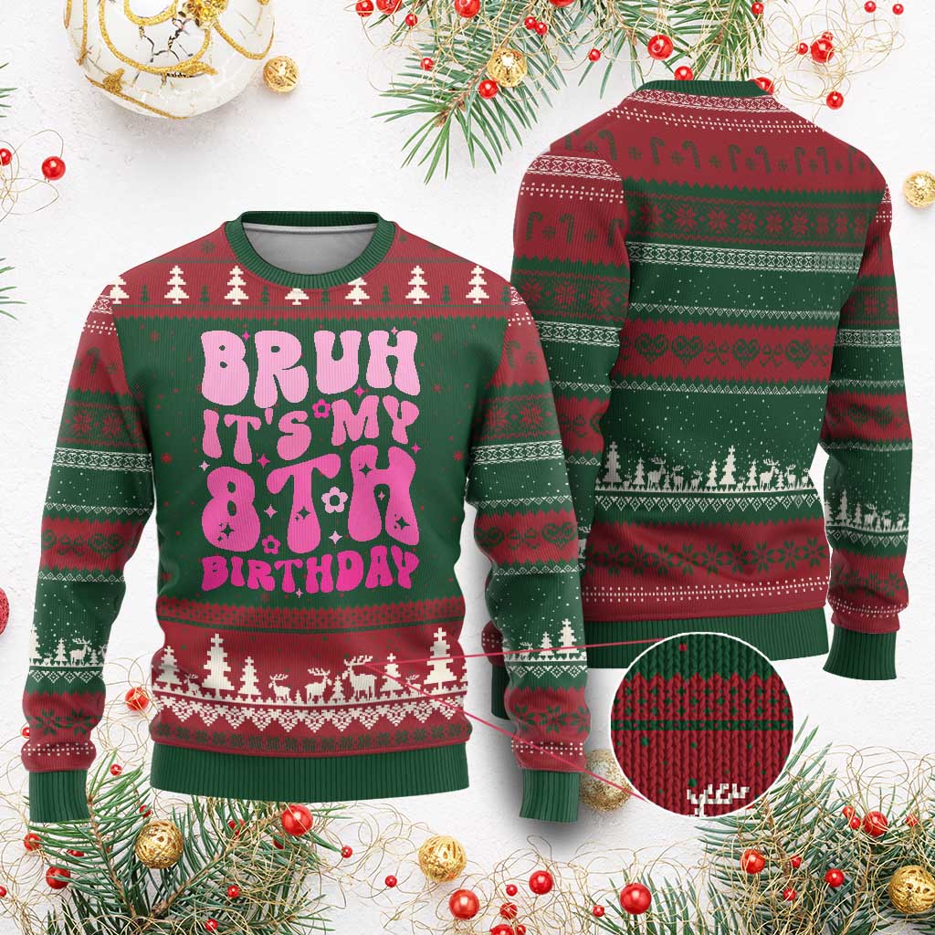 8th Birthday Girls Ugly Christmas Sweater Bruh Its My 8 Bday Eight Years Old TS10 Red Green Print Your Wear