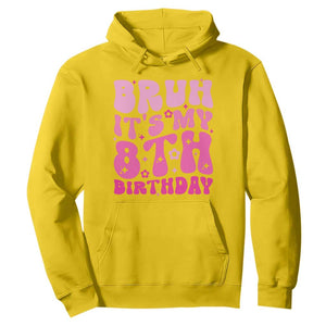 8th Birthday Girls Hoodie Bruh Its My 8 Bday Eight Years Old TS10 Daisy Print Your Wear
