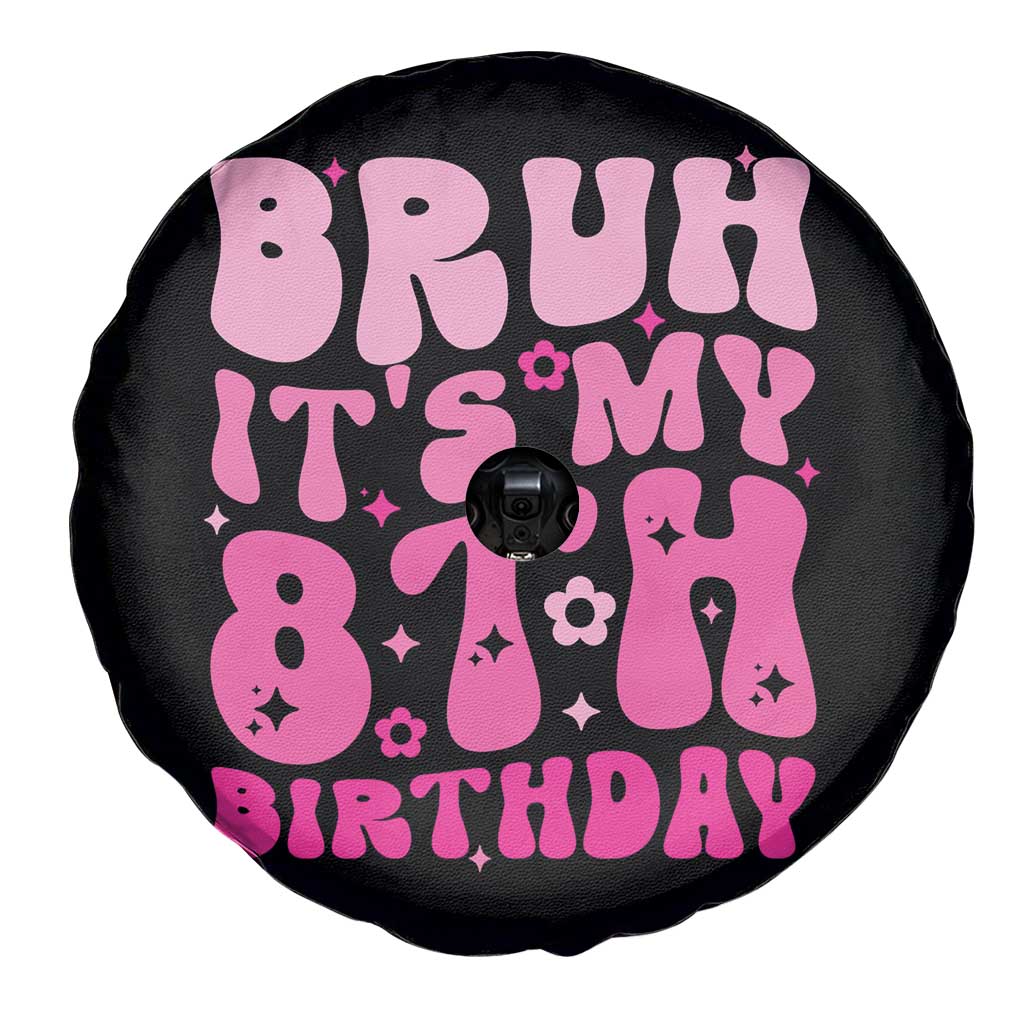8th Birthday Girls Spare Tire Cover Bruh Its My 8 Bday Eight Years Old TS10 Print Your Wear