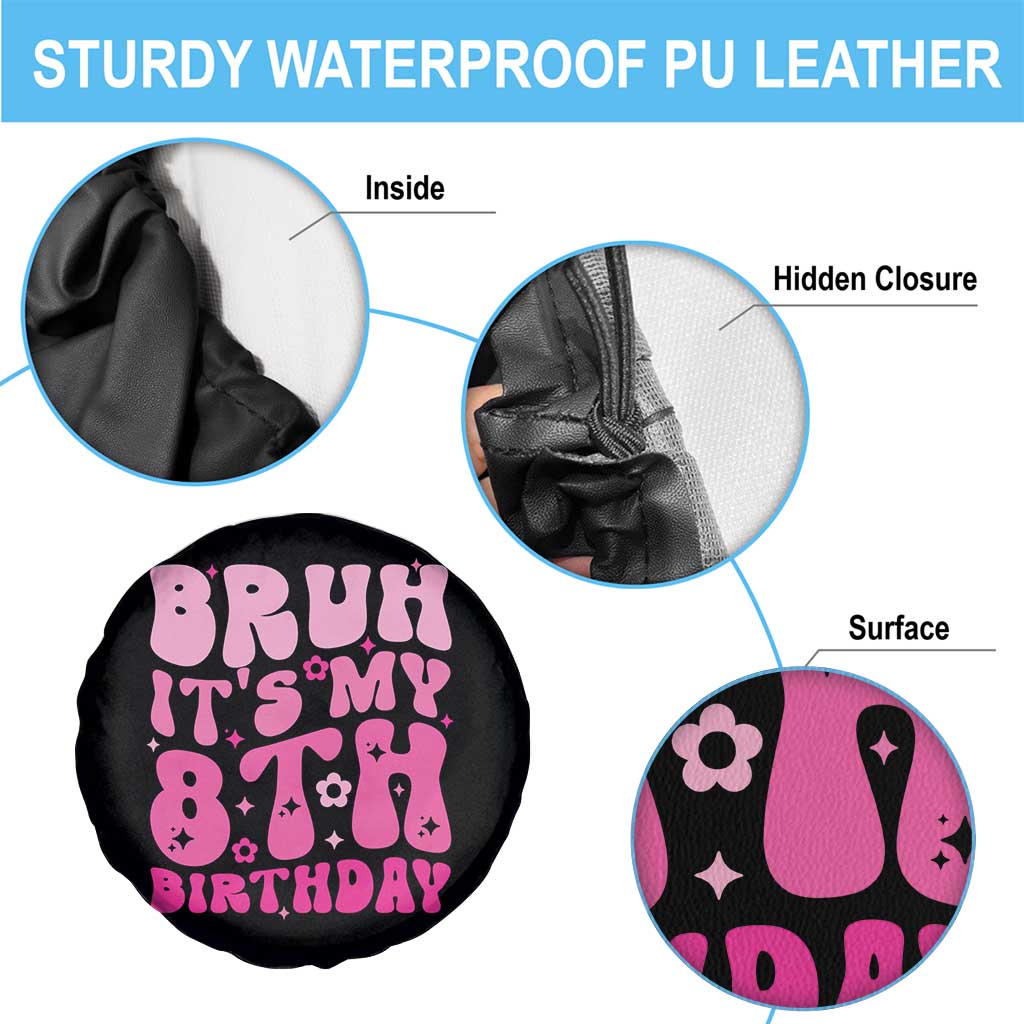 8th Birthday Girls Spare Tire Cover Bruh Its My 8 Bday Eight Years Old TS10 Print Your Wear